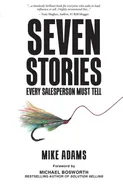 Seven Stories Every Salesperson Must Tell - Adams Mike