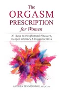 The Orgasm Prescription for Women - Andrea Pennington