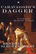 Caravaggio's Dagger - Hendrik Slegtenhorst
