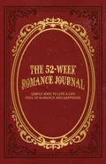 The 52-Week Romance Journal - Mindi Miller