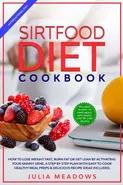 SirtFood Diet Cookbook - Julia Meadows