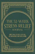 The 52-Week Stress Relief Journal - Mindi Miller