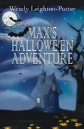 Max's Hallowe'en Adventure - Wendy Leighton-Porter