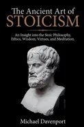 The Ancient Art of Stoicism - Michael Davenport