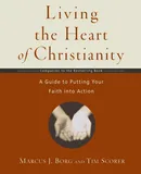 Living the Heart of Christianity - Marcus J. Borg