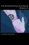 The Supernatural Quiz Book Season 3 - Light Bulb Quizzes