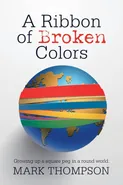A Ribbon of Broken Colors - Mark Thompson