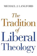 Tradition of Liberal Theology - Michael Langford