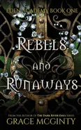 Rebels and Runaways - Grace McGinty