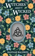 Witches Aren't Wicked - Hannah Baldwin