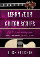 Learn Your Guitar Scales - Luke Zecchin