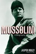 Mussolini - Jasper Ridley