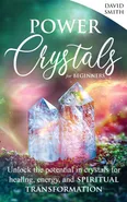 Power Crystals For Beginners - David Smith