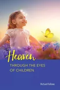 Heaven Through the Eyes of Children - Richard Fellows