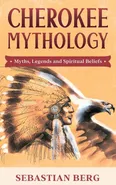 Cherokee Mythology - Sebastian Berg