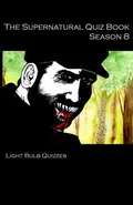 The Supernatural Quiz Book Season 8 - Light Bulb Quizzes
