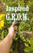 Inspired to G.R.O.W. (Get Rid of Waste - Angela R. Williams