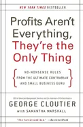 Profits Aren't Everything, They're the Only Thing - George Cloutier