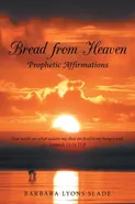 Bread from Heaven - Barbara Lyons Slade