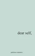 Dear Self, - Patience Tamarra Davis