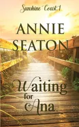 Waiting for Ana - Annie Seaton