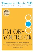 I'm OK--You're OK - Thomas Harris