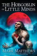 The Hobgoblin of Little Minds - Mark Matthews