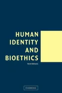 Human Identity and Bioethics - David DeGrazia