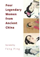 Four Legendary Women from Ancient China - Ping Feng
