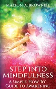 Step into Mindfulness - Marion A Brownlie