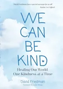We Can Be Kind - David Friedman