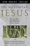 Historical Jesus, The - John Dominic Crossan