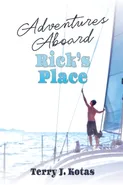 Adventures Aboard Rick's Place - Terry J. Kotas