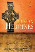 Saxon Heroines - Sandra Wagner-Wright