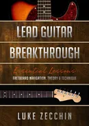 Lead Guitar Breakthrough - Luke Zecchin
