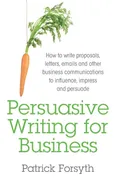 Persuasive Writing for Business - Patrick Forsyth