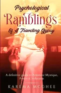 Psychological Ramblings Of A Traveling Gypsy - Karema McGhee