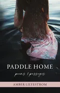 Paddle Home - Amber Lilyestrom