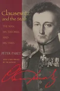Clausewitz and the State - Peter Paret