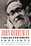 Collected Poems 1937-1971 - John Berryman