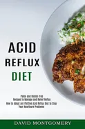 Acid Reflux Diet - David Montgomery