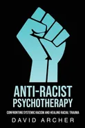 Anti-Racist Psychotherapy - David Archer