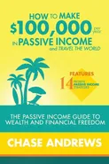 How to Make $100,000 per Year in Passive Income and Travel the World - Chase Andrews