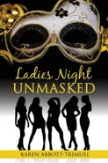 Ladies Night Unmasked - Karen Abbott-Trimuel