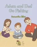 Adam and Dad Goes Fishing - Mary M. Brooks