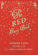 The Red Fairy Book - Illustrated by H. J. Ford and Lancelot Speed - Andrew Lang