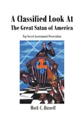 A Classified Look At The Great Satan Of America - Mark C. Russell
