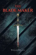 The Blade Maker - William Wallace
