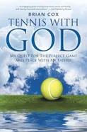 TENNIS WITH GOD - Brian Cox