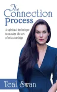 The Connection Process - Teal Swan